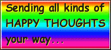 A rainbow banner with text 'Sending all kinds of HAPPY THOUGHTS your way...'